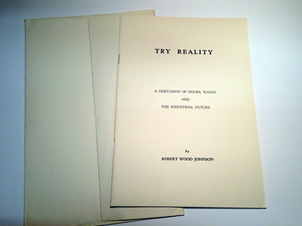 Try Reality: A Discussion of Hours, Wages and the Industrial Future by General Robert Wood Johnson